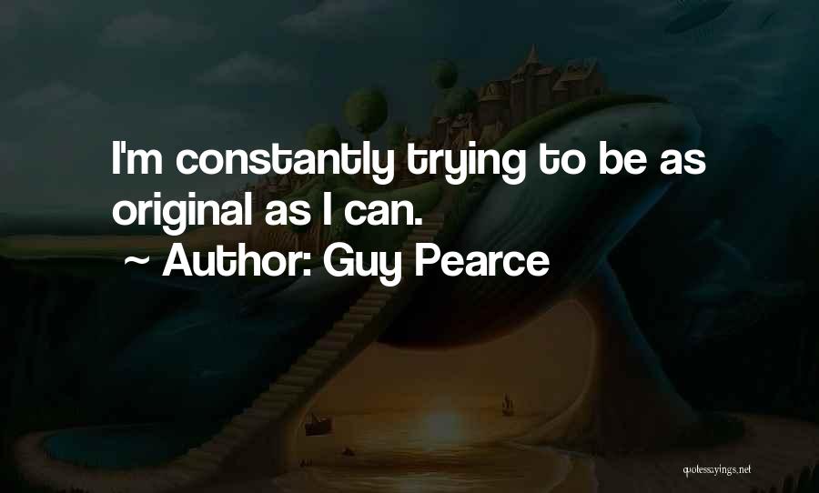 Guy Pearce Quotes 969067