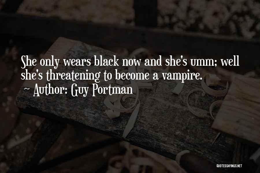 Guy Portman Quotes 351266