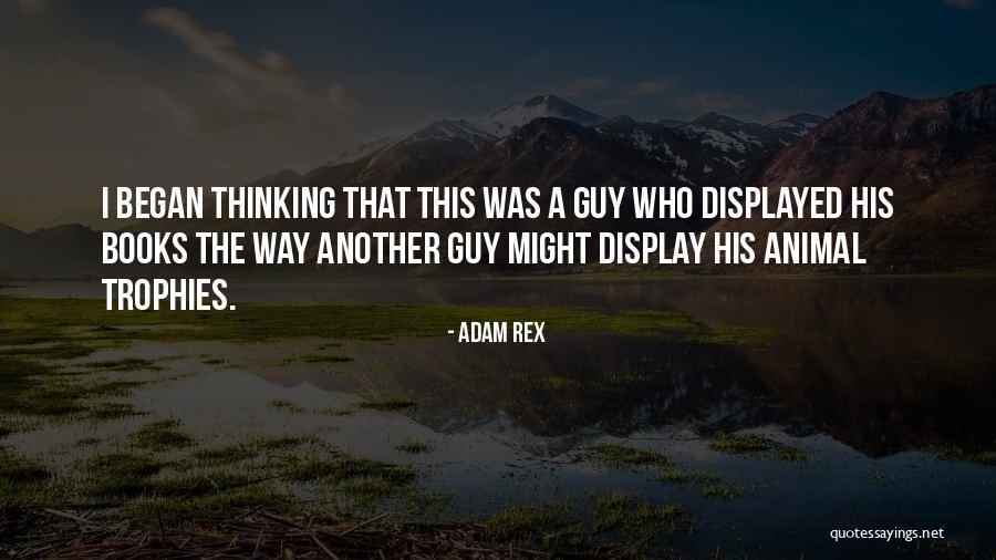 Guy Quotes Quotes By Adam Rex Guy Quotes Quotes By Adam Rex