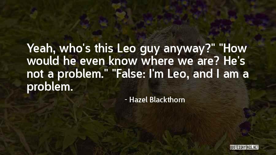 Guy Quotes Quotes By Hazel Blackthorn Guy Quotes Quotes By Hazel Blackthorn