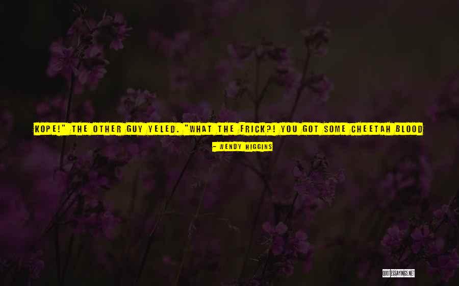 Guy Quotes Quotes By Wendy Higgins Guy Quotes Quotes By Wendy Higgins