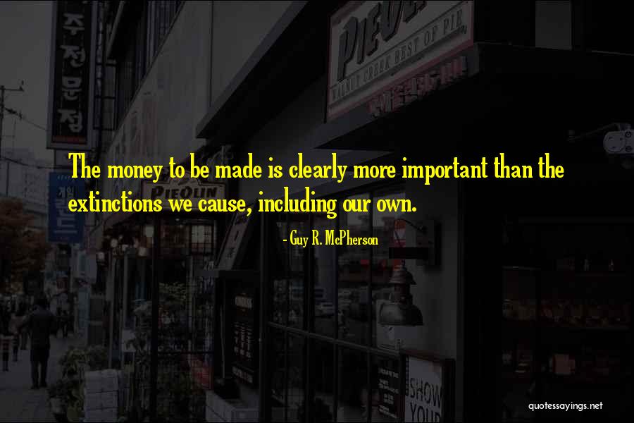 Guy R. McPherson Quotes 2036704 Guy R. McPherson Quotes 2036704