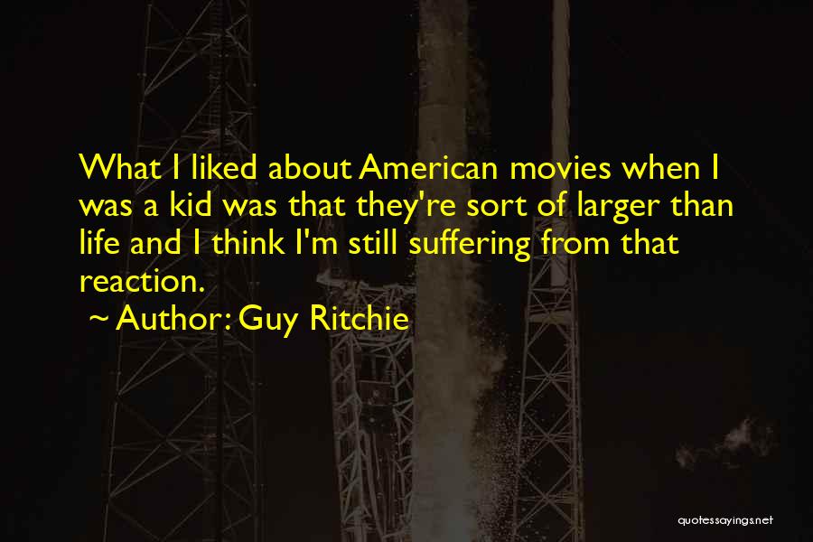 Guy Ritchie Quotes 1453263