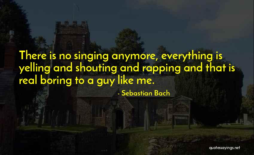 Guy Sebastian Quotes By Sebastian Bach Guy Sebastian Quotes By Sebastian Bach