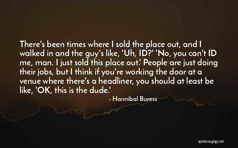 Guy That Id Quotes By Hannibal Buress Guy That Id Quotes By Hannibal Buress