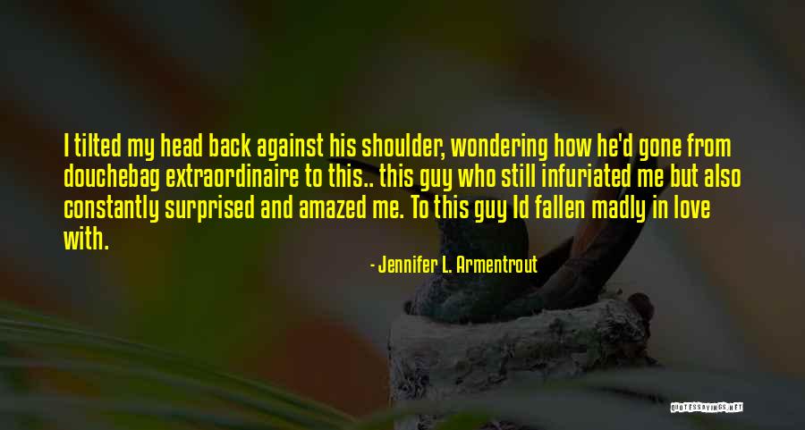 Guy That Id Quotes By Jennifer L. Armentrout Guy That Id Quotes By Jennifer L. Armentrout