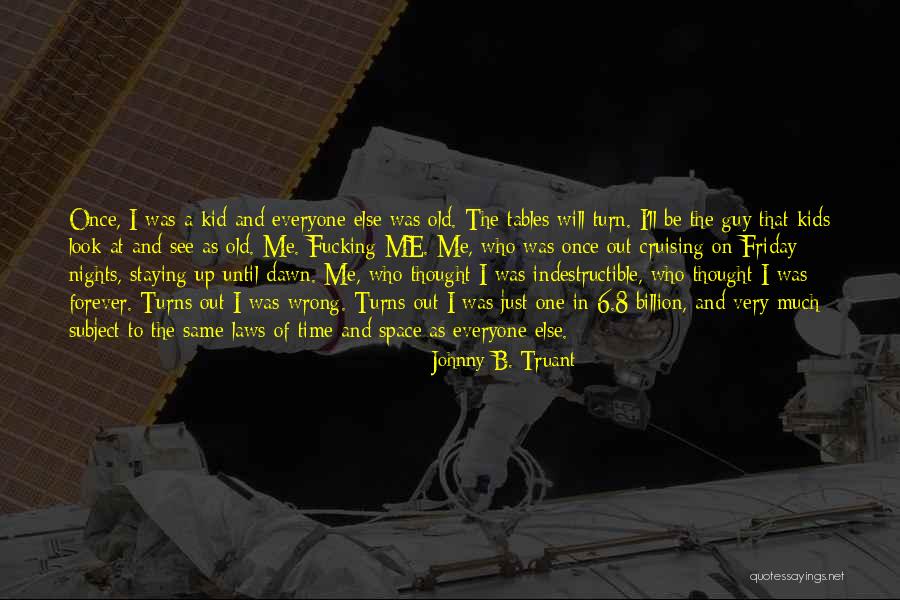 Guy Until Quotes By Johnny B. Truant Guy Until Quotes By Johnny B. Truant