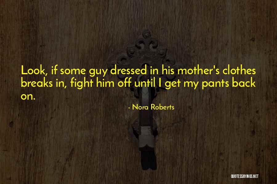 Guy Until Quotes By Nora Roberts Guy Until Quotes By Nora Roberts