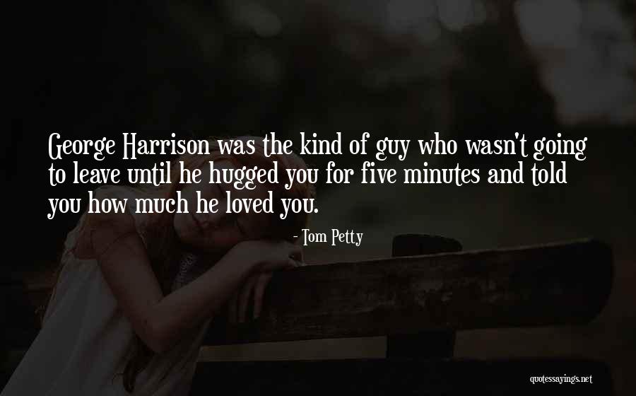 Guy Until Quotes By Tom Petty Guy Until Quotes By Tom Petty