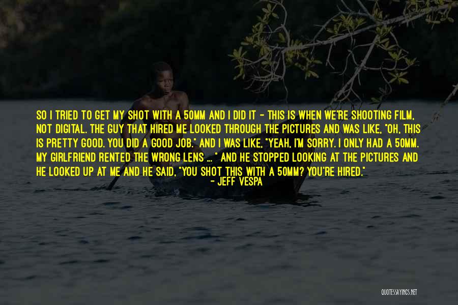 Guy You Like But He Has A Girlfriend Quotes By Jeff Vespa Guy You Like But He Has A Girlfriend Quotes By Jeff Vespa