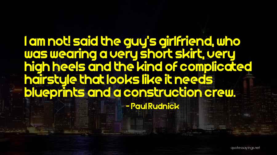 Guy You Like But He Has A Girlfriend Quotes By Paul Rudnick Guy You Like But He Has A Girlfriend Quotes By Paul Rudnick