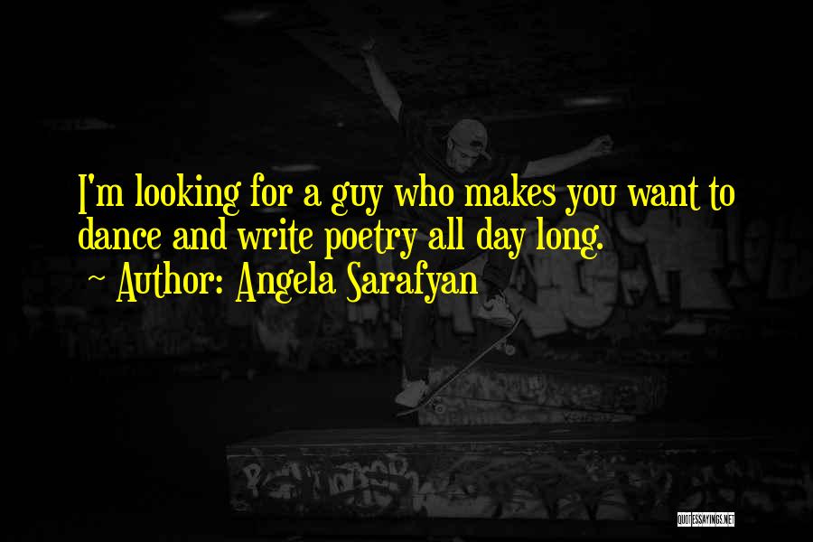 Guy You Want Quotes By Angela Sarafyan