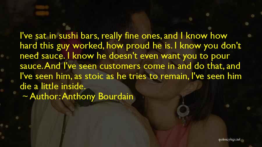 Guy You Want Quotes By Anthony Bourdain