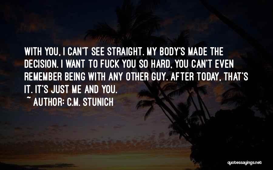 Guy You Want Quotes By C.M. Stunich