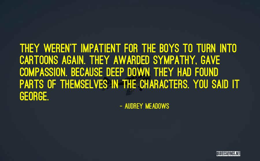 Guyenne Abitibi Quotes By Audrey Meadows Guyenne Abitibi Quotes By Audrey Meadows