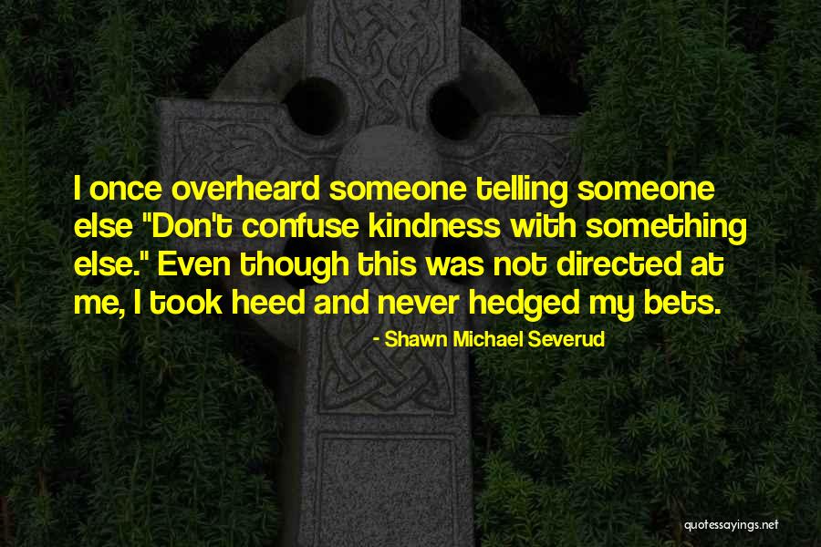 Guyette Deeter Quotes By Shawn Michael Severud Guyette Deeter Quotes By Shawn Michael Severud