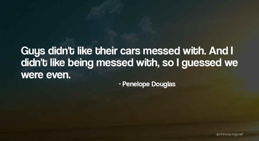 Guys And Cars Quotes By Penelope Douglas