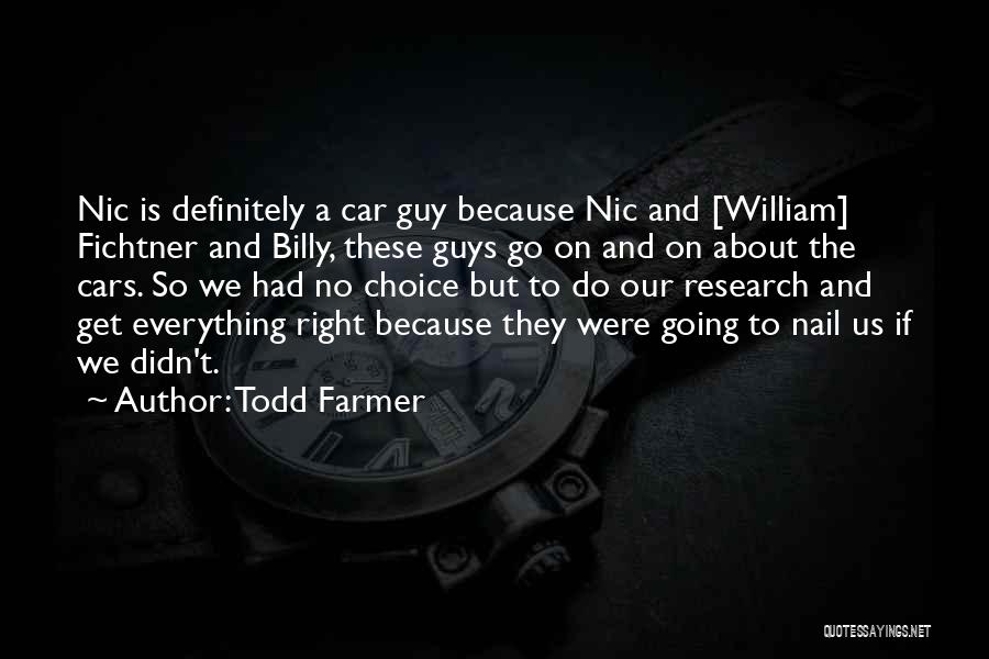 Guys And Cars Quotes By Todd Farmer
