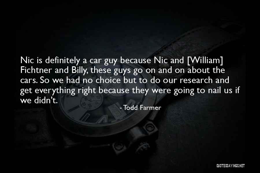 Guys And Cars Quotes By Todd Farmer