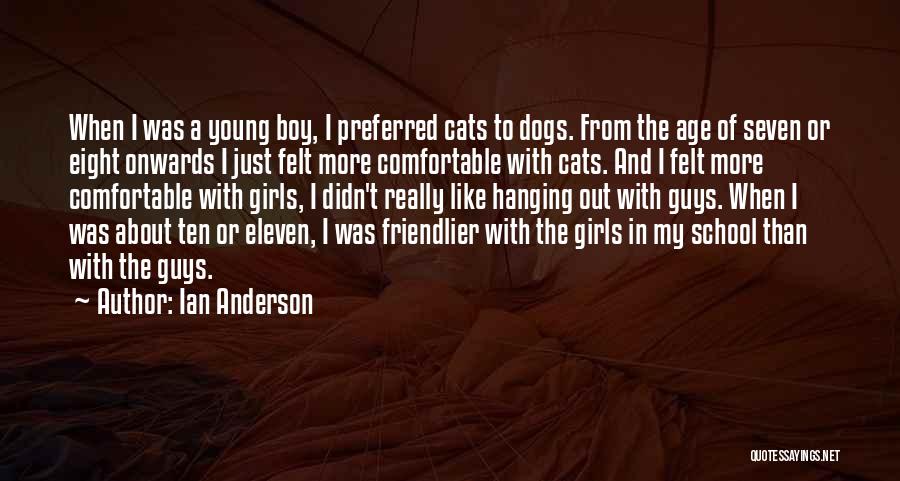 Guys And Dogs Quotes By Ian Anderson