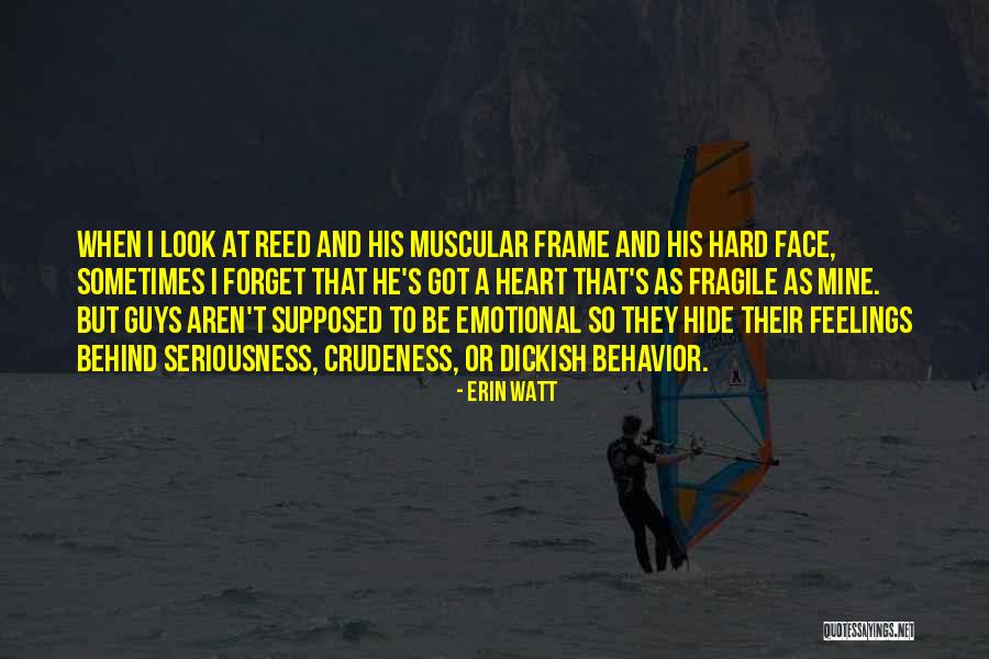 Guys And Feelings Quotes By Erin Watt Guys And Feelings Quotes By Erin Watt