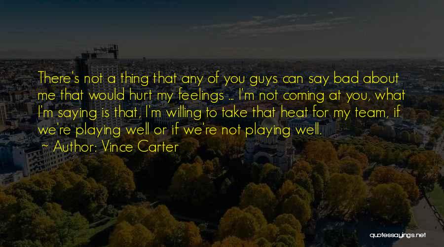 Guys And Feelings Quotes By Vince Carter