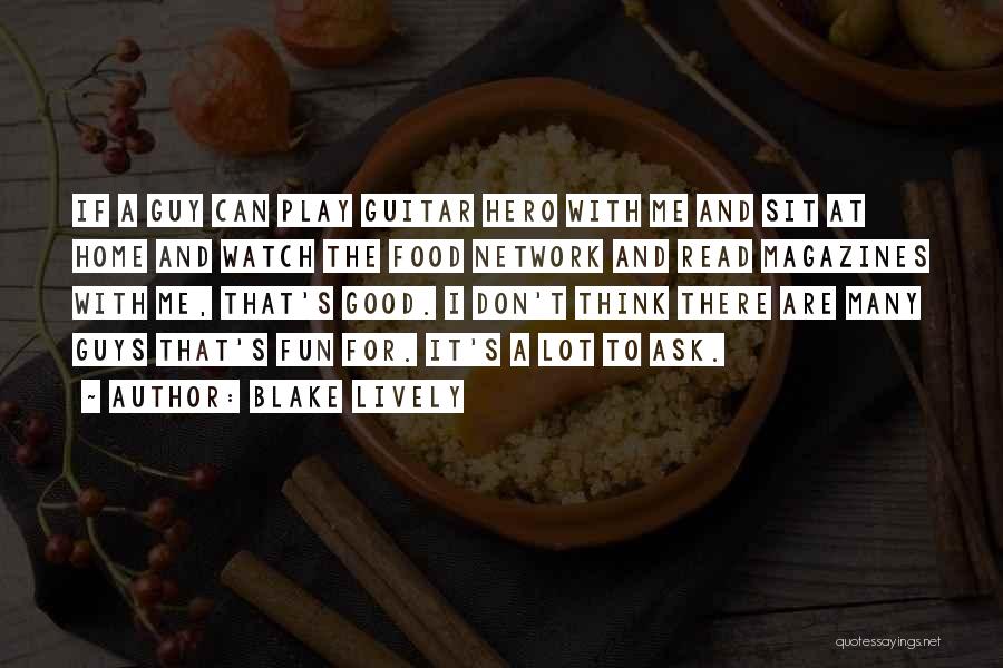 Guys And Food Quotes By Blake Lively