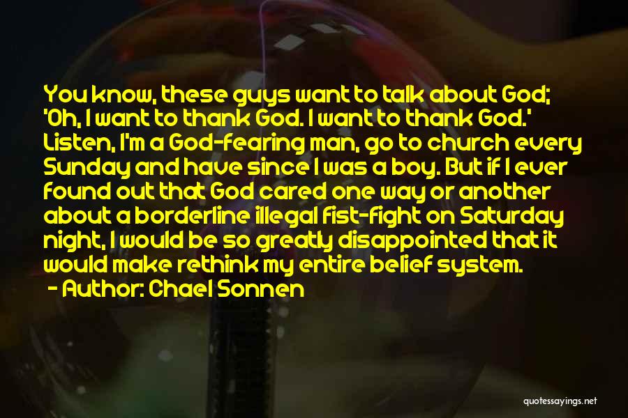 Guys And God Quotes By Chael Sonnen