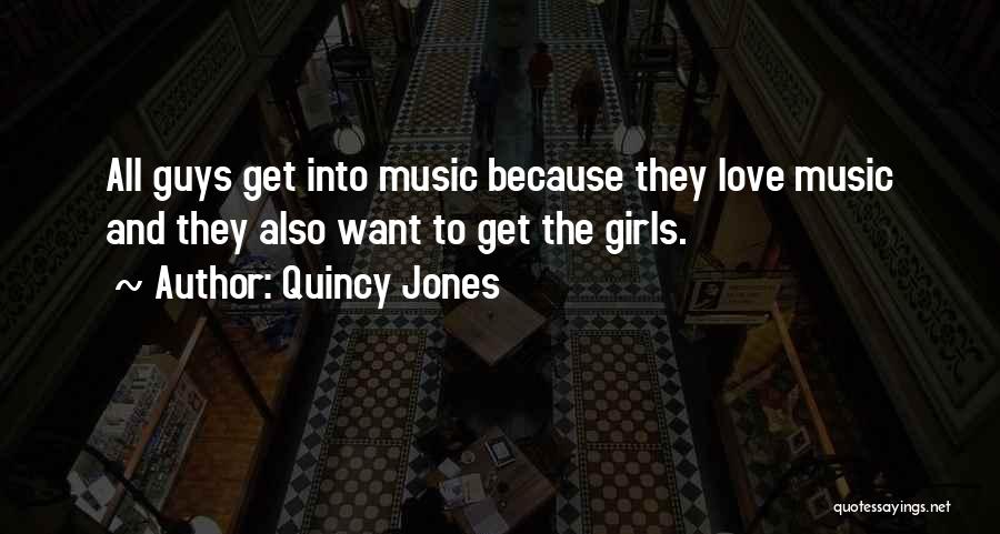Guys And Love Quotes By Quincy Jones