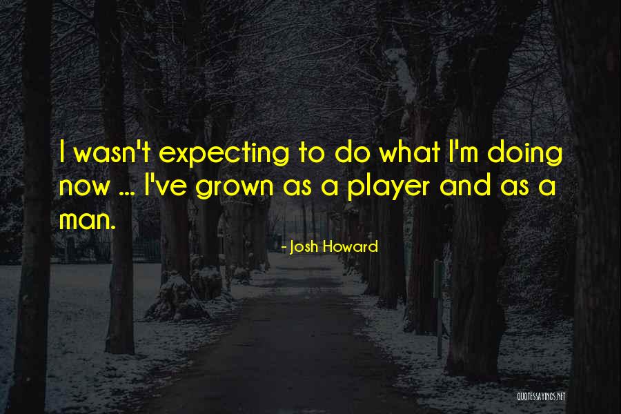 Guys And Loyalty Quotes By Josh Howard