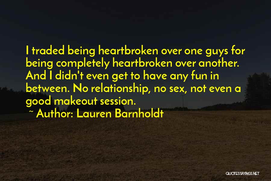 Guys And Relationship Quotes By Lauren Barnholdt