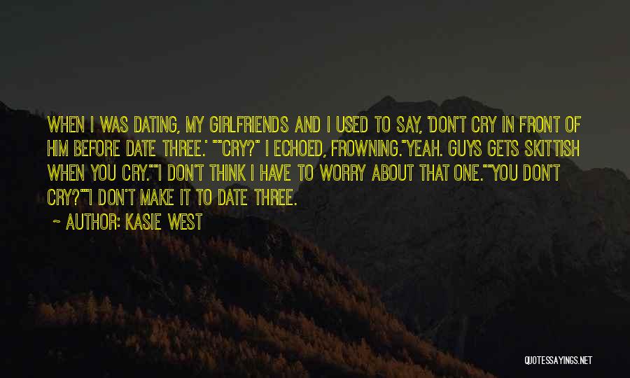 Guys And Their Girlfriends Quotes By Kasie West