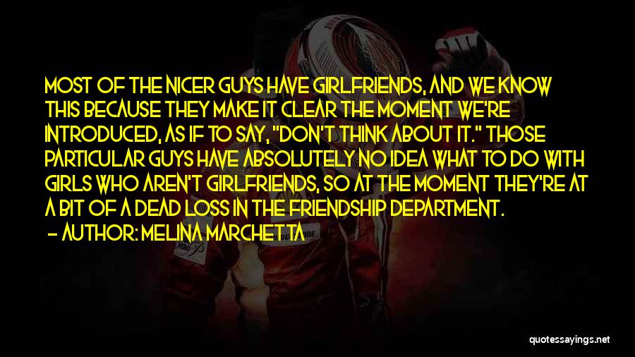 Guys And Their Girlfriends Quotes By Melina Marchetta