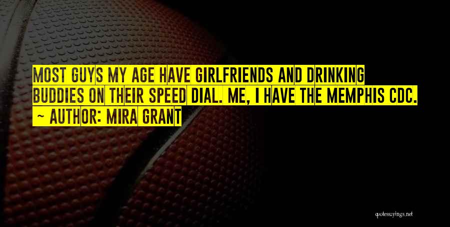 Guys And Their Girlfriends Quotes By Mira Grant
