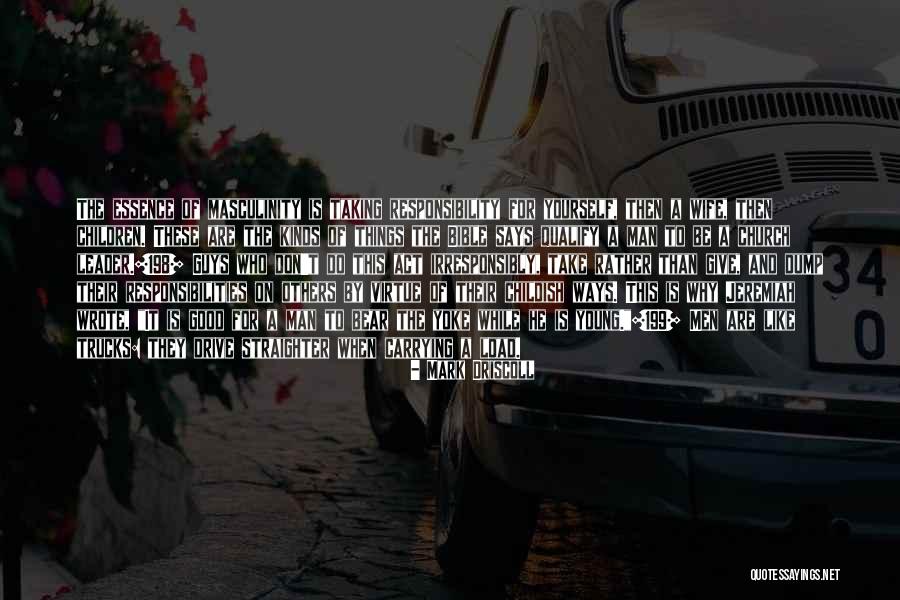 Guys And Their Trucks Quotes By Mark Driscoll Guys And Their Trucks Quotes By Mark Driscoll