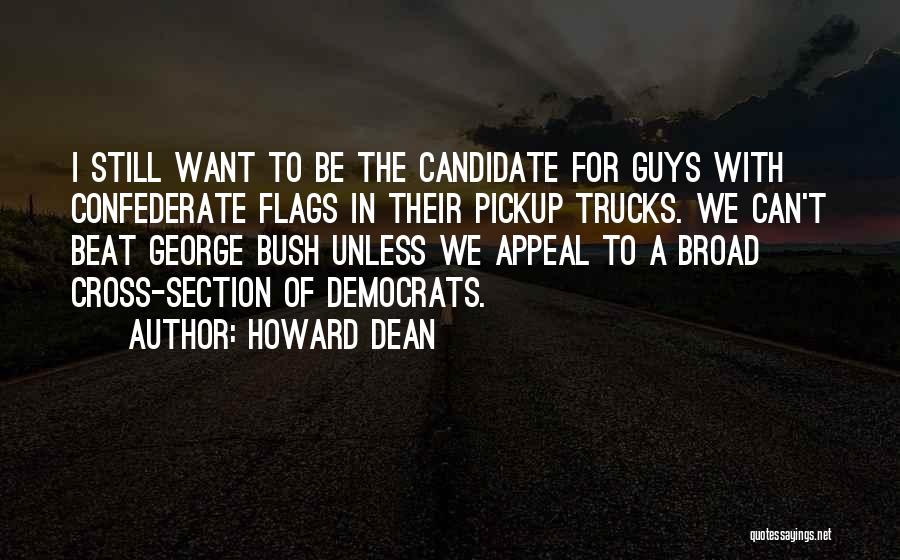 Guys And Trucks Quotes By Howard Dean