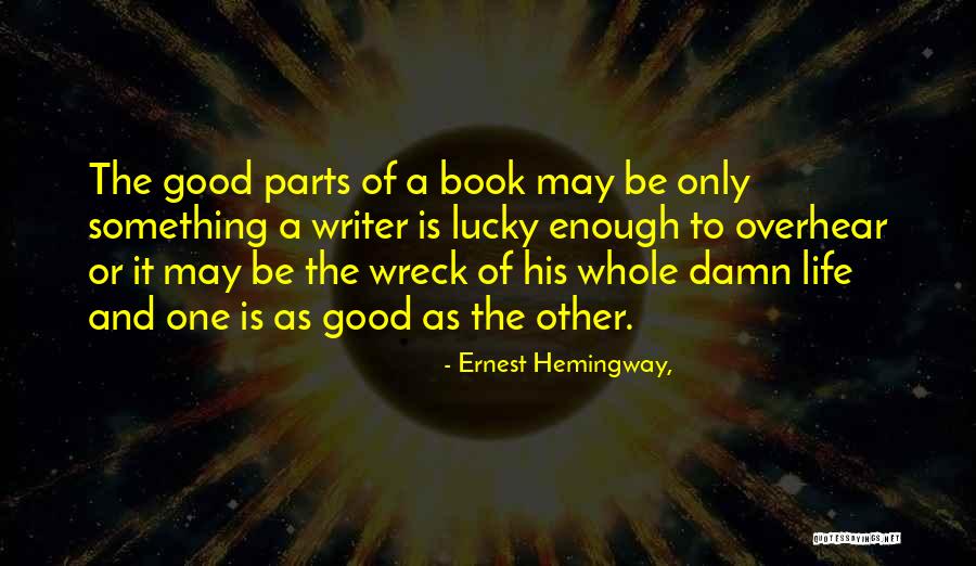 Guys Are Asswholes Quotes By Ernest Hemingway, Guys Are Asswholes Quotes By Ernest Hemingway,