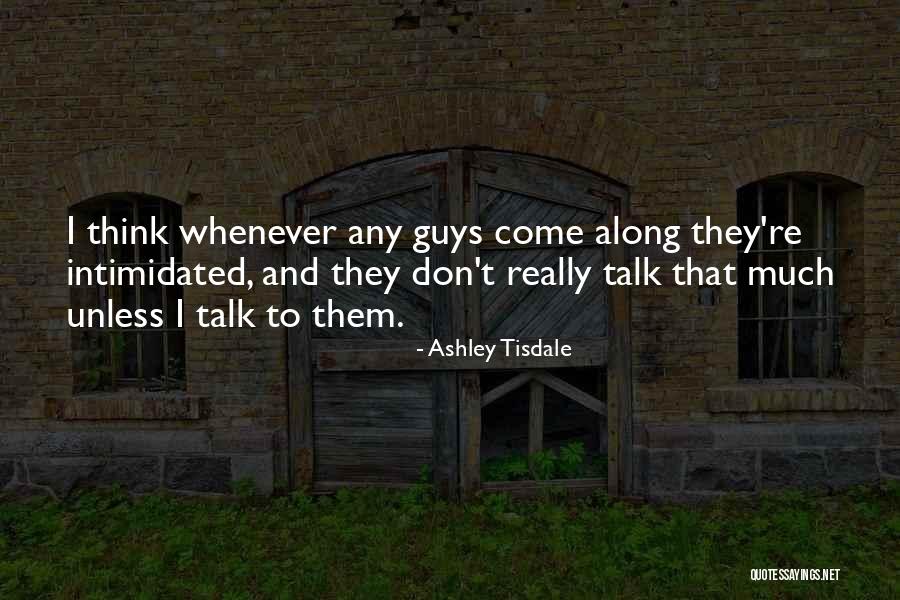 Guys Are Intimidated By Me Quotes By Ashley Tisdale