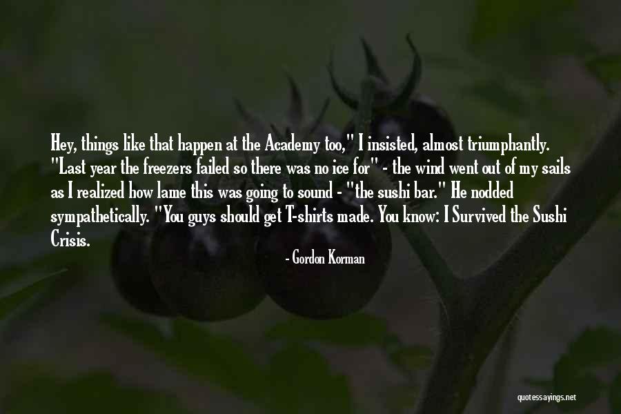 Guys Are Lame Quotes By Gordon Korman Guys Are Lame Quotes By Gordon Korman