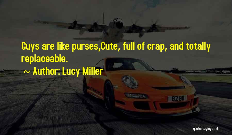 Guys Are Replaceable Quotes By Lucy Miller