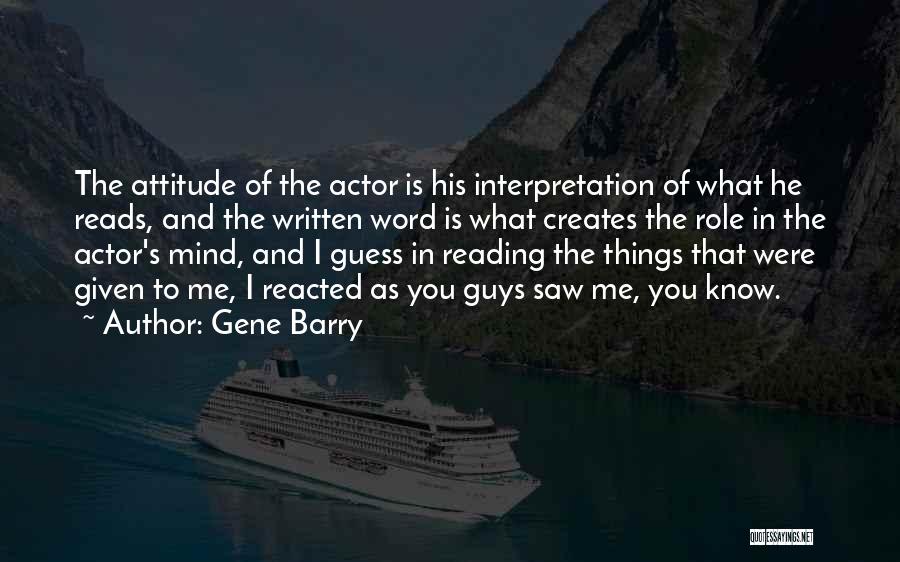 Guys Attitude Quotes By Gene Barry