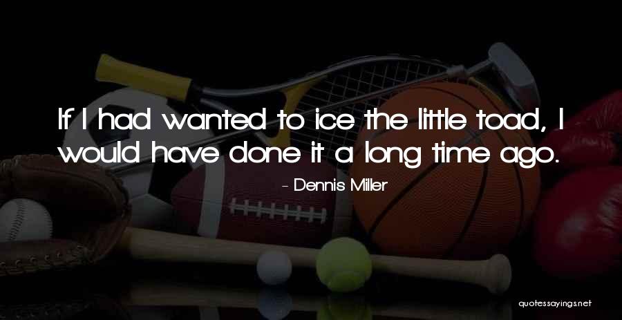 Guys Being Douches Quotes By Dennis Miller Guys Being Douches Quotes By Dennis Miller