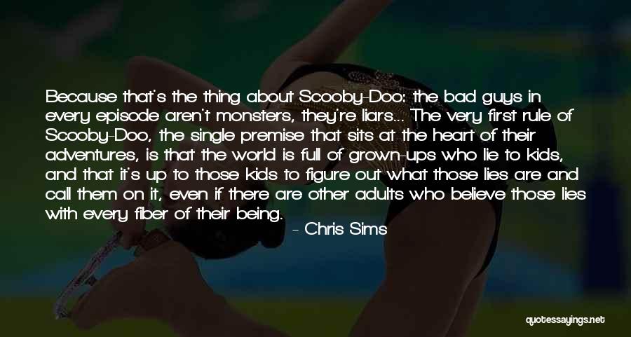 Guys Being Liars Quotes By Chris Sims Guys Being Liars Quotes By Chris Sims