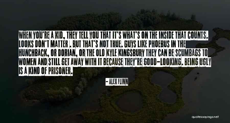 Guys Being Too Good To Be True Quotes By Alex Flinn