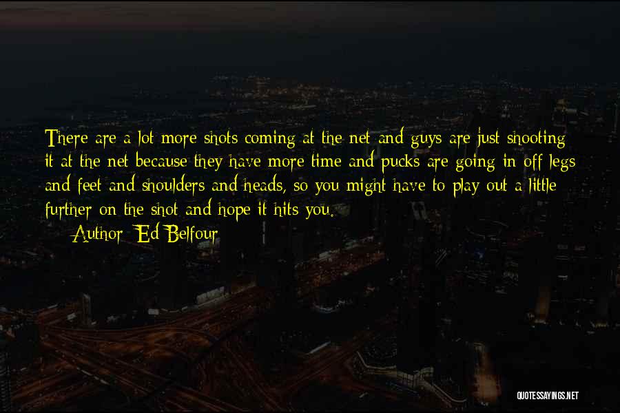 Guys Coming And Going Quotes By Ed Belfour