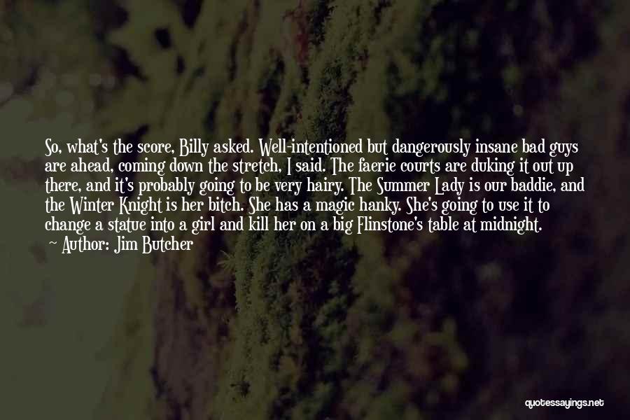 Guys Coming And Going Quotes By Jim Butcher