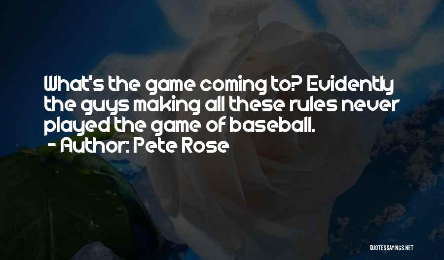 Guys Coming And Going Quotes By Pete Rose