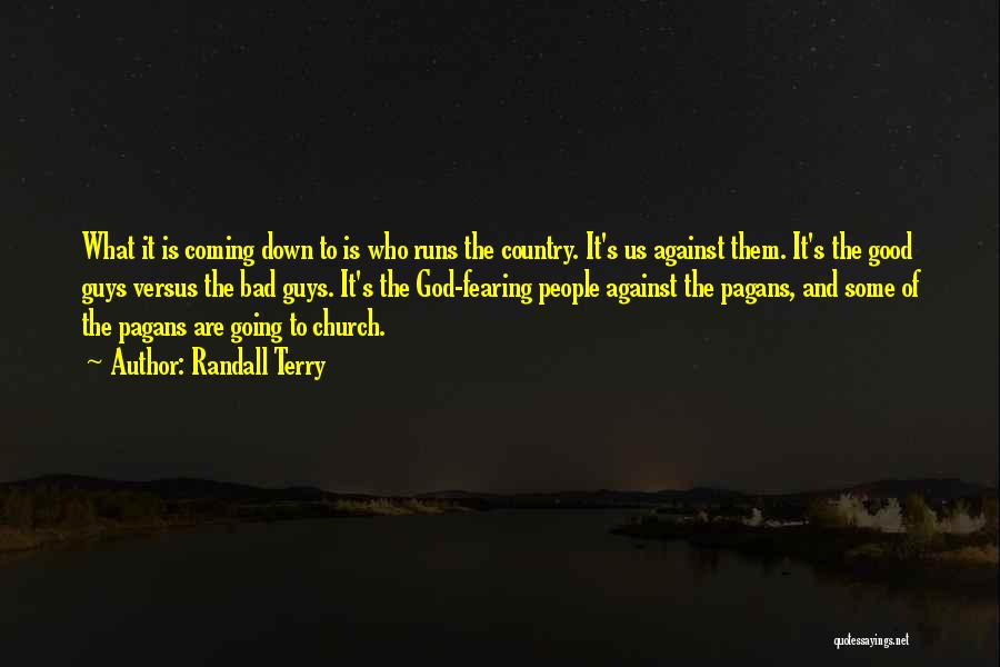 Guys Coming And Going Quotes By Randall Terry