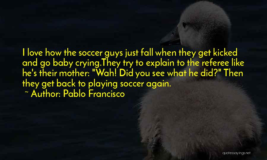 Guys Crying Quotes By Pablo Francisco