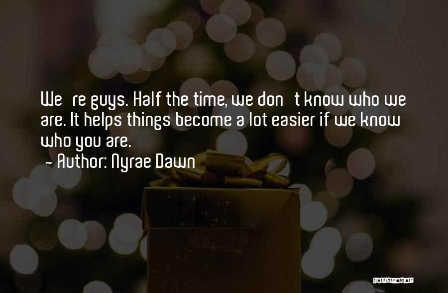 Guys Don't Know What They Want Quotes By Nyrae Dawn